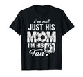 Im Not Just His Mom Im His Fan Soccer T-Shirt - Minimalist Print Unisex - T-Shirt, Sweatshirt, Hoodie