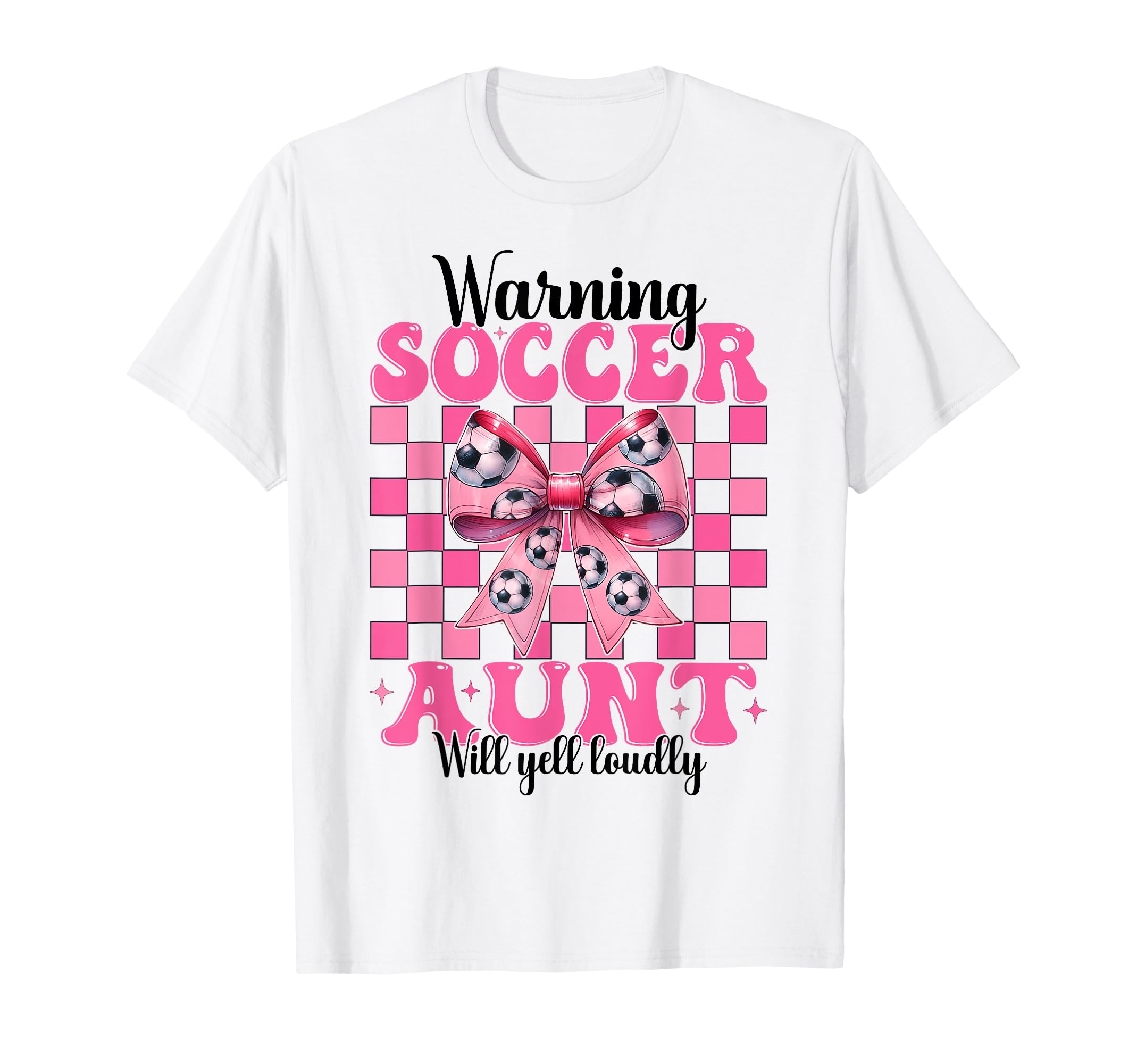Warning Soccer Aunt Will Yell Loudly T-Shirt - Trendy Graphic for Adults - T-Shirt, Sweatshirt, Hoodie