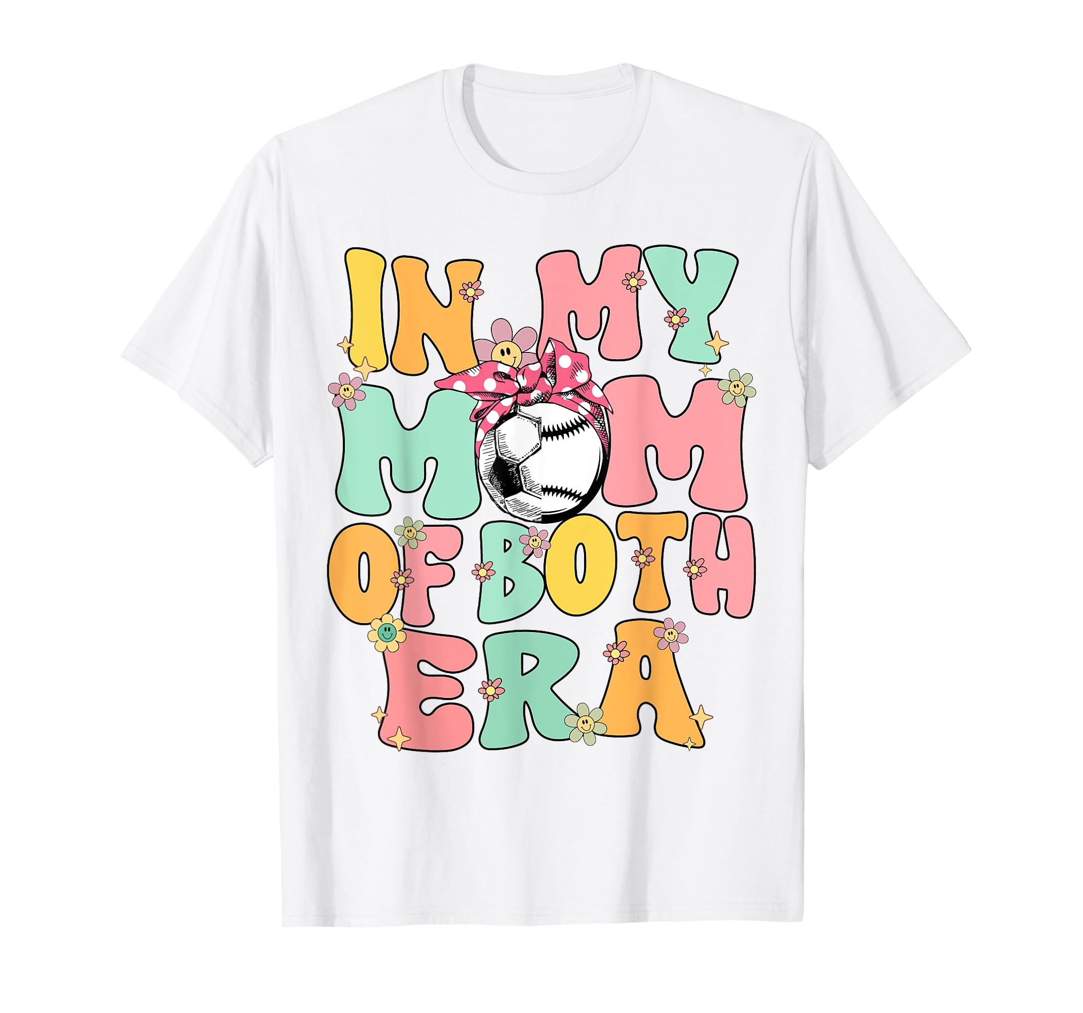 My Mom Both Era Baseball Soccer Mom T-Shirt - Trendy Graphic Unisex - T-Shirt, Sweatshirt, Hoodie