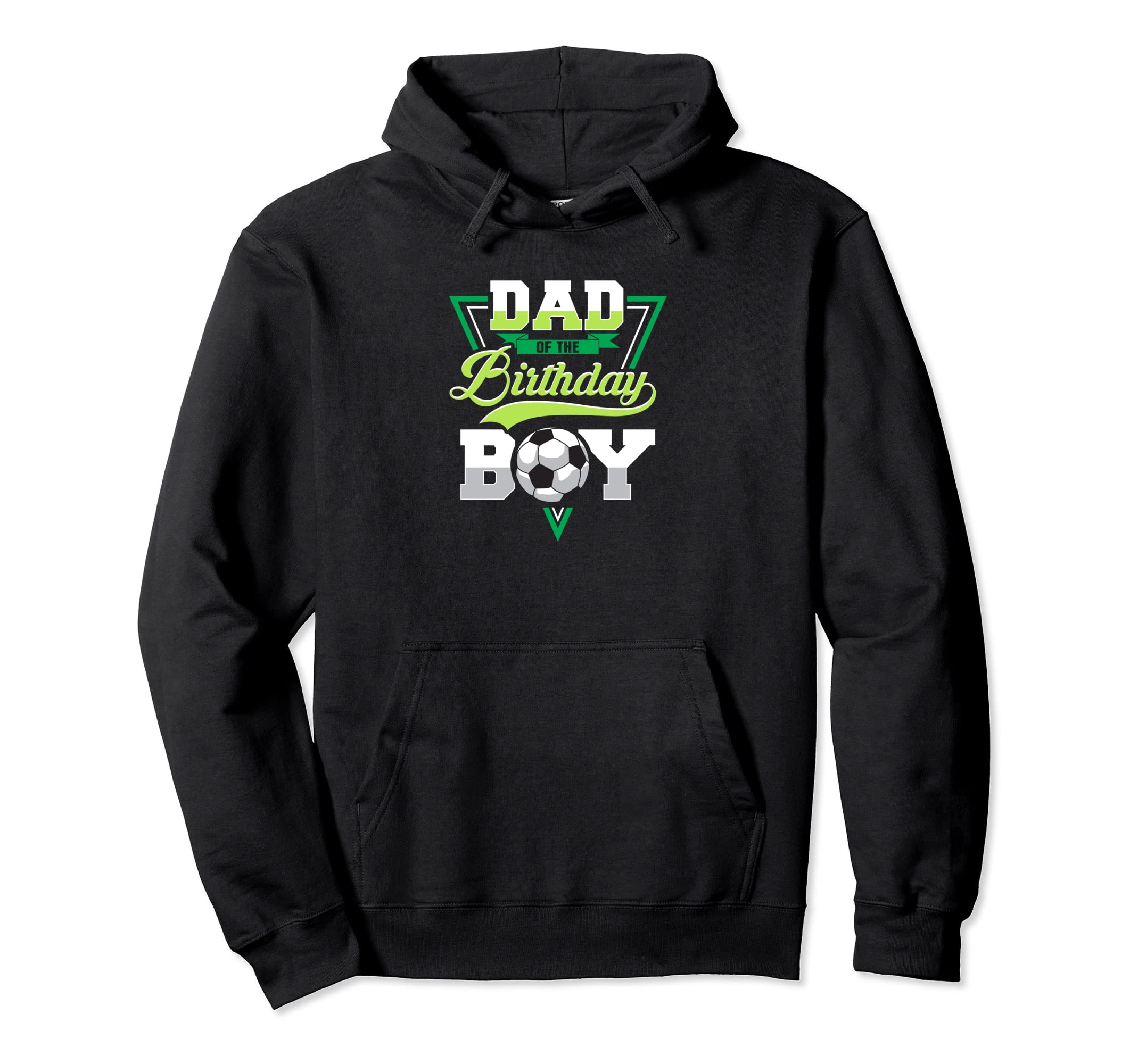 Dad Birthday Soccer Dad Birthday Hoodie - Casual Everyday Wear for Adults - T-Shirt, Sweatshirt, Hoodie