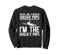 Im Soccer Goalie Pops Soccer Goalkeeper Sweatshirt - Graphic Print Unisex - T-Shirt, Sweatshirt, Hoodie
