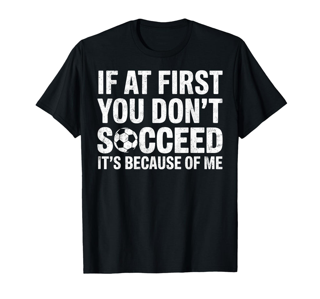 If First You Dont Succeed Its T-Shirt - Streetwear Style for Adults - T-Shirt, Sweatshirt, Hoodie