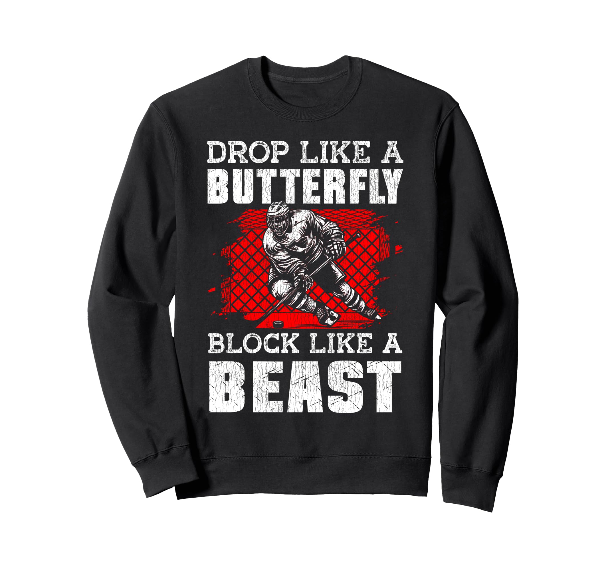 Ice Hockey Goalie Goalkeeper Drop Sweatshirt - Streetwear Style Unisex - T-Shirt, Sweatshirt, Hoodie