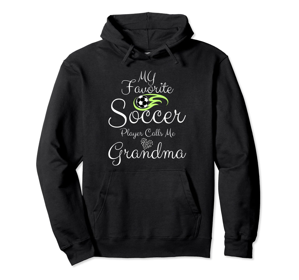 My Favorite Soccer Player Calls Me Hoodie - Streetwear Style Unisex - T-Shirt, Sweatshirt, Hoodie