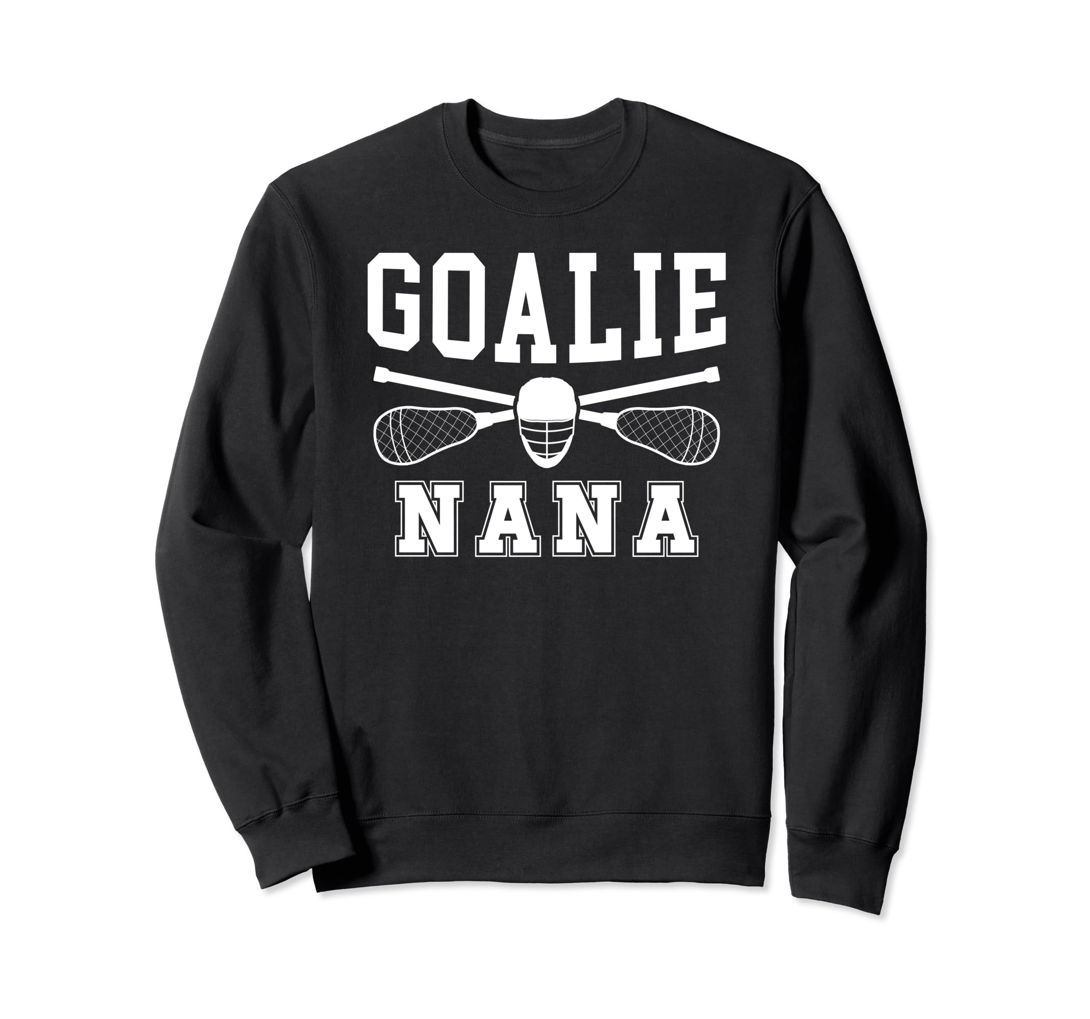 Lacrosse Goalie Nana Lacrosse Sweatshirt - Novelty Apparel Unisex - T-Shirt, Sweatshirt, Hoodie