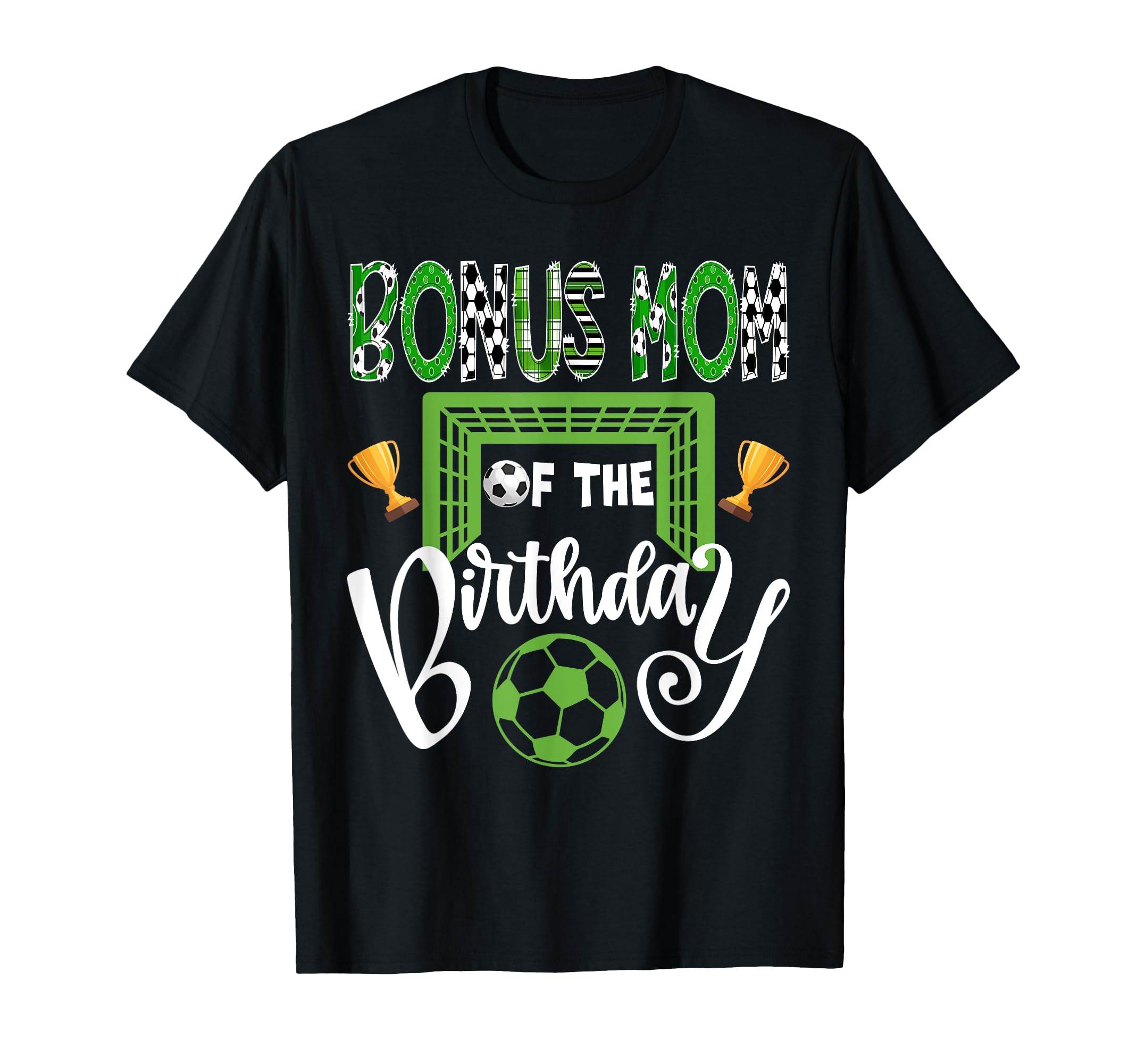 Bonus Mom Birthday Soccer Player T-Shirt - Fun Novelty Design Men Women - T-Shirt, Sweatshirt, Hoodie