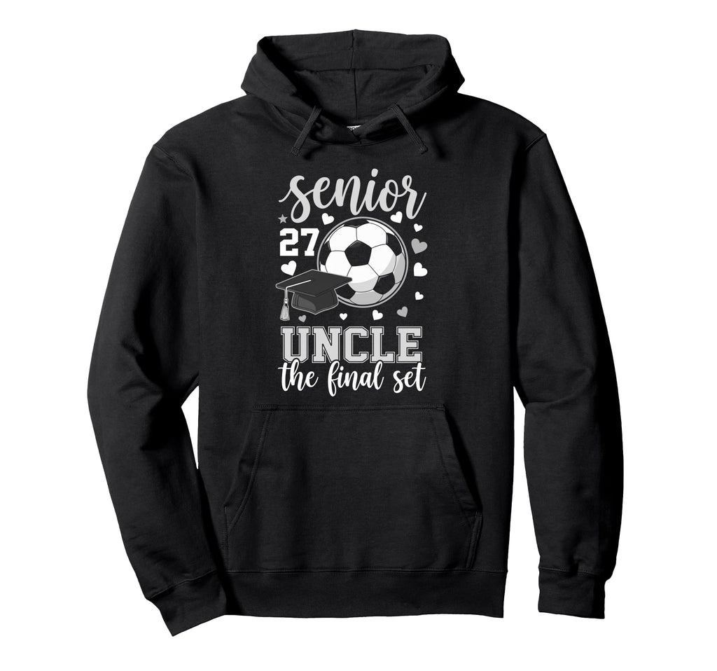 Soccer Senior 2027 Uncle Final Set Family Hoodie - Unique Graphic Unisex - T-Shirt, Sweatshirt, Hoodie