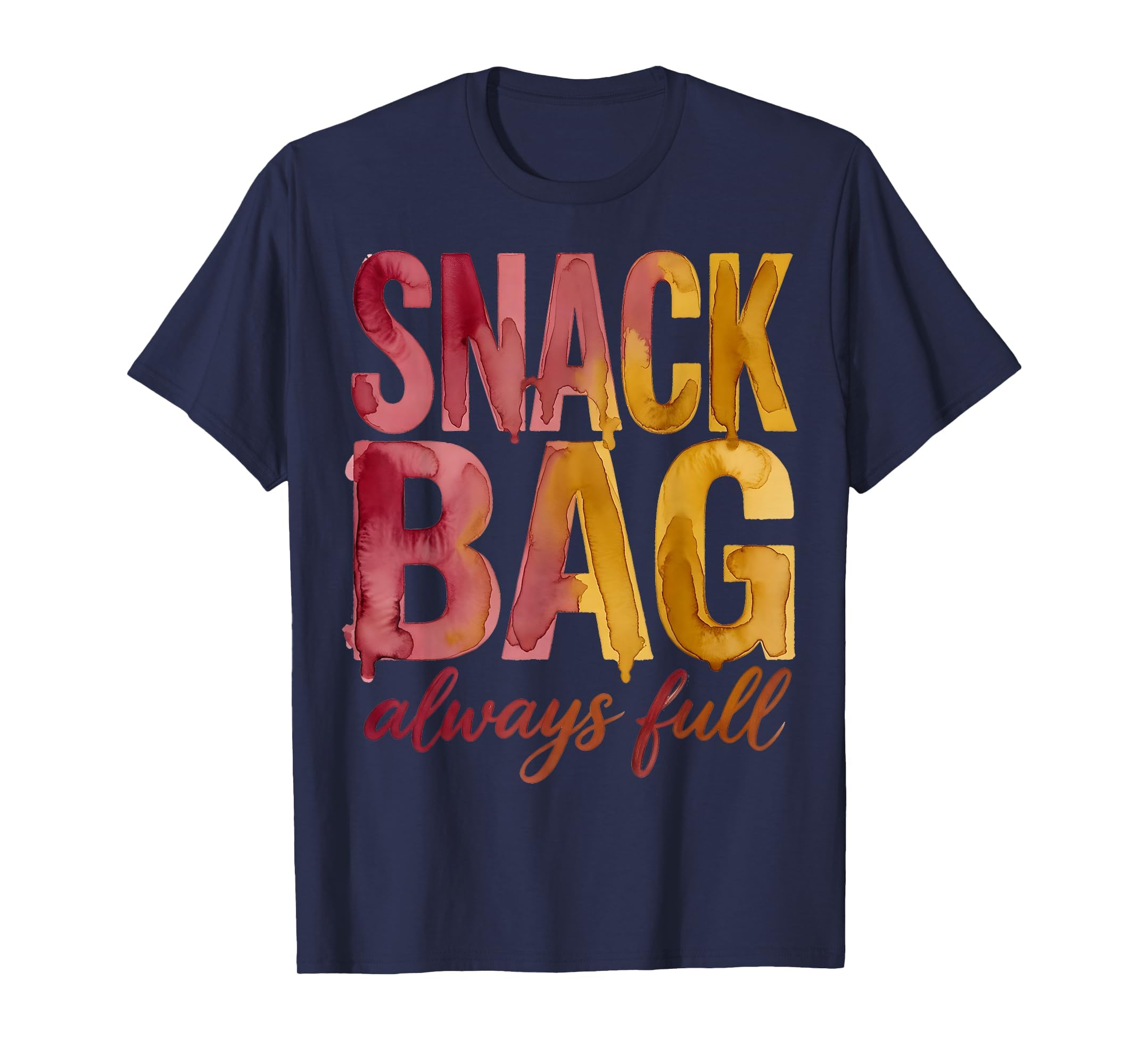 Soccer Mom Snack Bag Always Full T-Shirt - Fun Novelty Design Men Women - T-Shirt, Sweatshirt, Hoodie