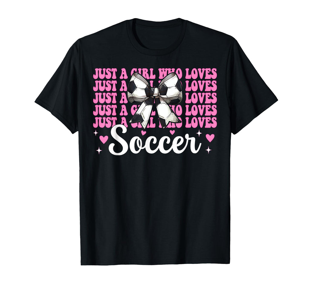 Just Who Loves Soccer Coquette T-Shirt - Casual Everyday Wear for Adults - T-Shirt, Sweatshirt, Hoodie
