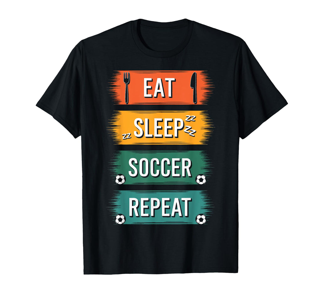 Dedicated Soccer Players Eat Sleep T-Shirt - Aesthetic Graphic Men Women - T-Shirt, Sweatshirt, Hoodie