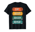 Dedicated Soccer Players Eat Sleep T-Shirt - Aesthetic Graphic Men Women - T-Shirt, Sweatshirt, Hoodie