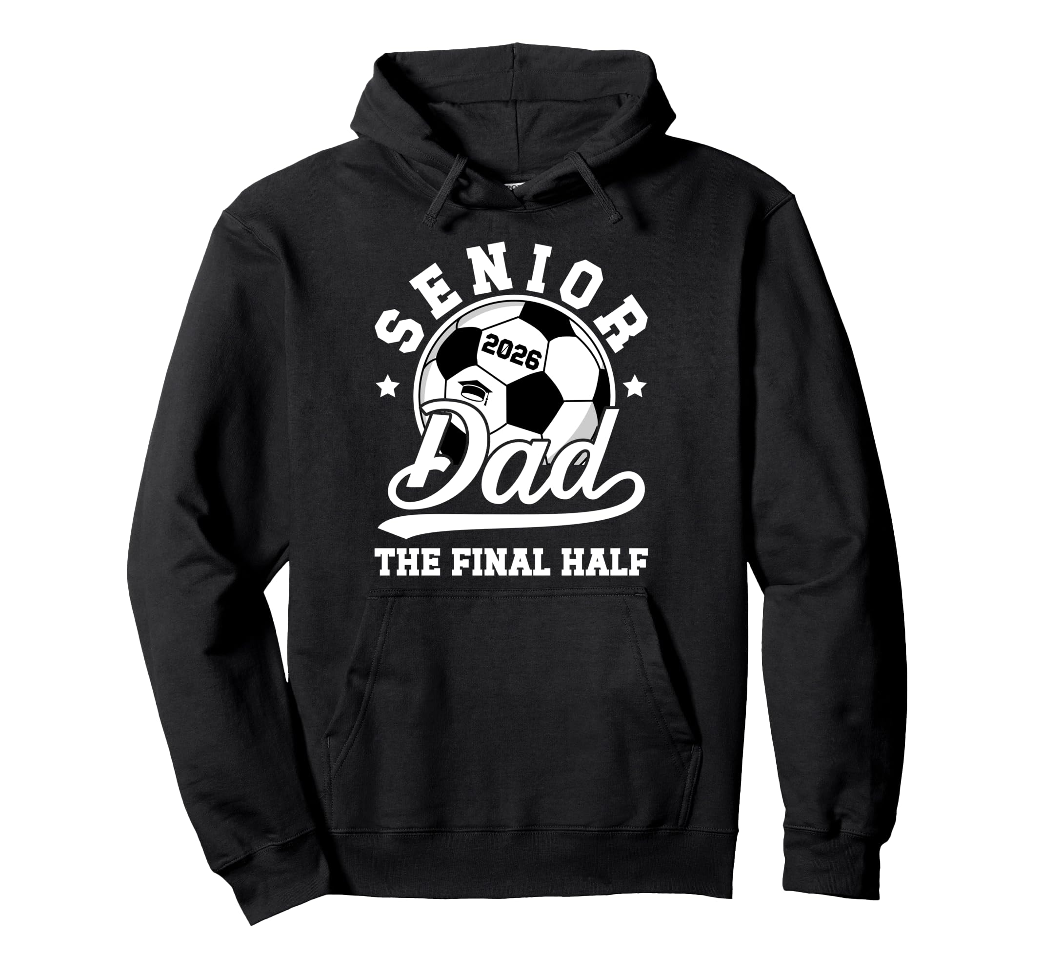 Soccer Senior Dad 2026 Proud Soccer Hoodie - Novelty Apparel Men Women - T-Shirt, Sweatshirt, Hoodie
