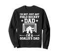 Im Field Hockey Goalie Dad Field Sweatshirt - Custom Art Print for Adults - T-Shirt, Sweatshirt, Hoodie