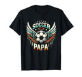 Soccer Papa Family Matching Dad T-Shirt - Fun Novelty Design Men Women - T-Shirt, Sweatshirt, Hoodie