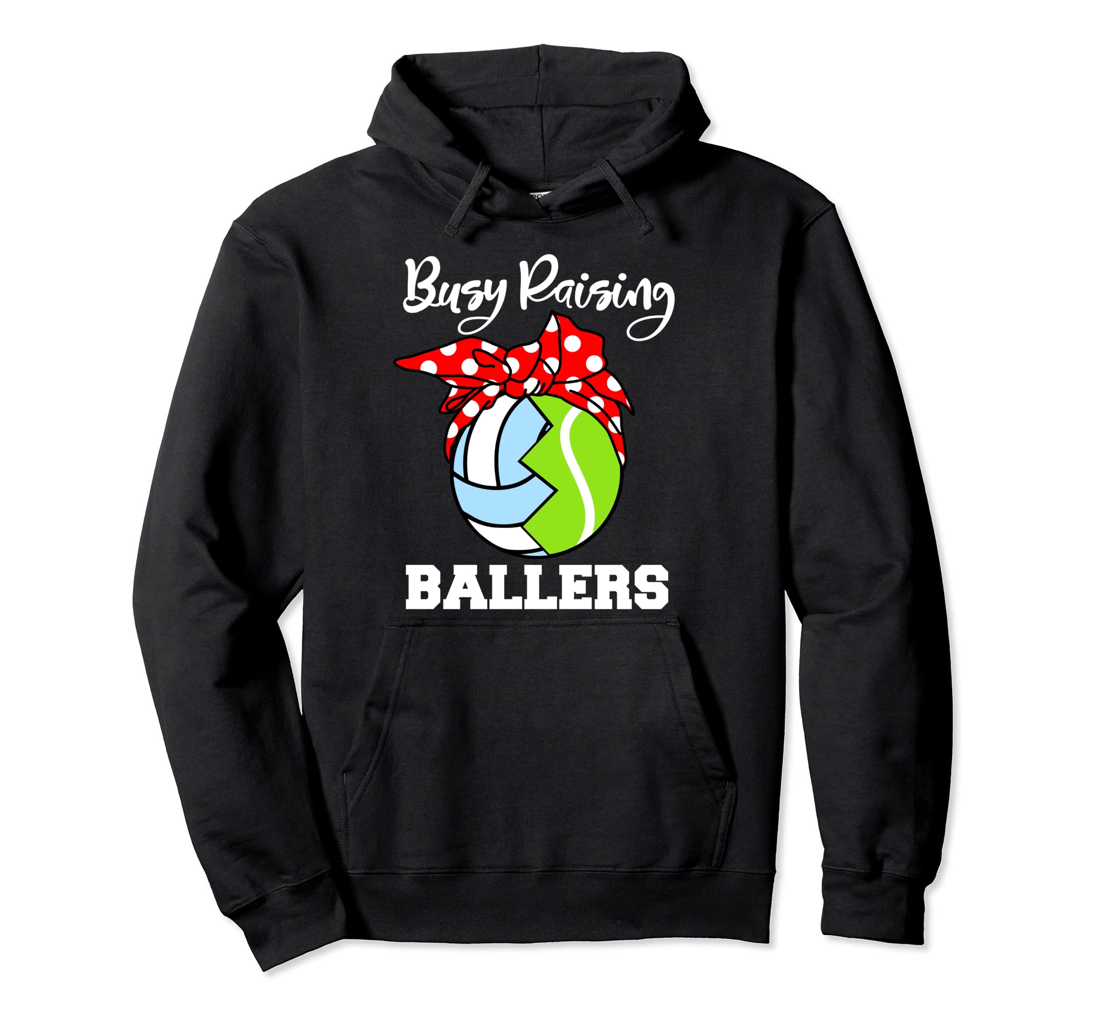 Busy Raising Ballers Funny Volleyball Hoodie - Trendy Graphic Unisex - T-Shirt, Sweatshirt, Hoodie
