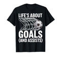 Lifes About Goals And Assists Soccer T-Shirt - Novelty Apparel for Adults - T-Shirt, Sweatshirt, Hoodie
