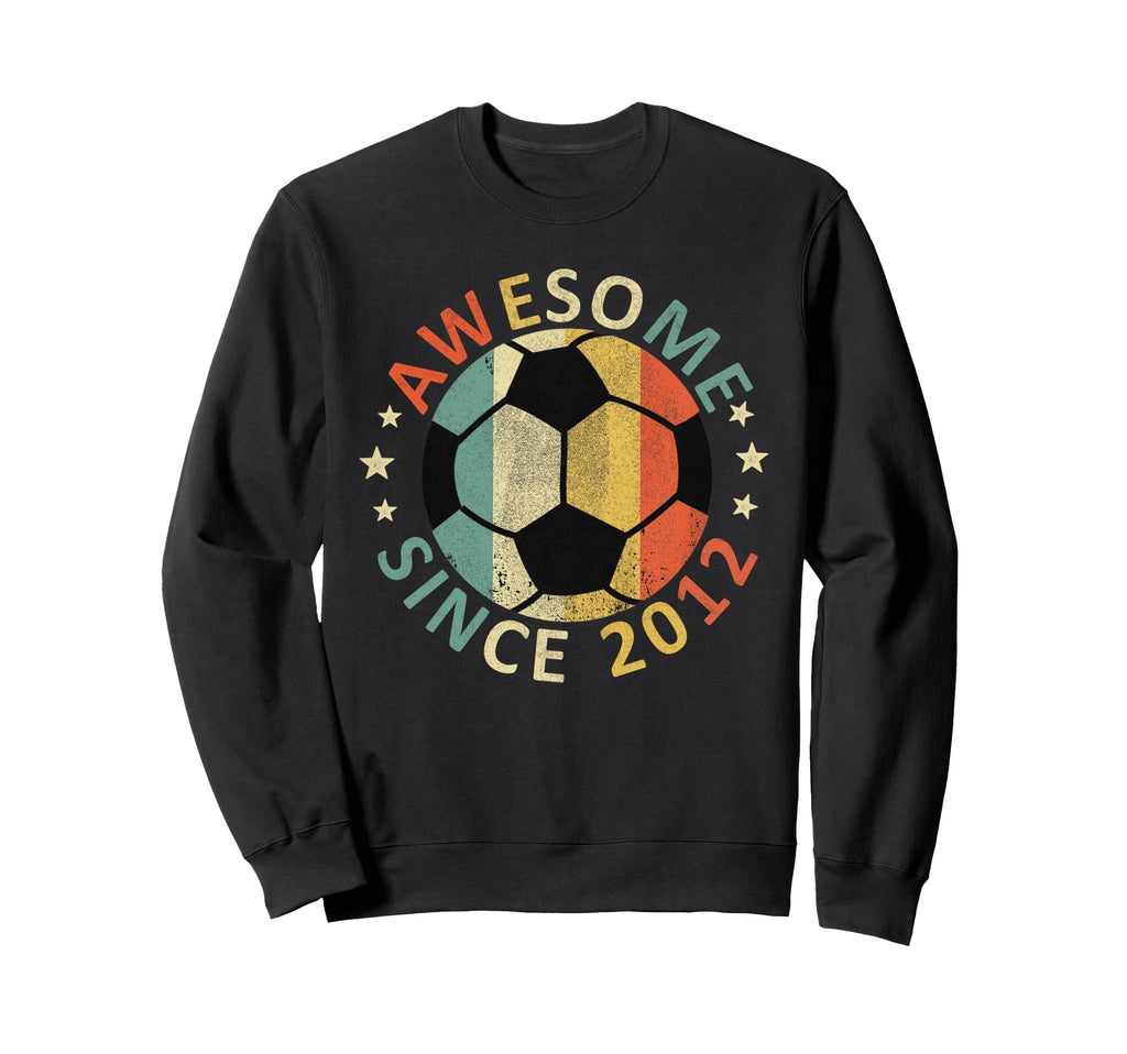 Soccer Player Awesome Since 2012 Funny Sweatshirt - Trendy Graphic Unisex - T-Shirt, Sweatshirt, Hoodie
