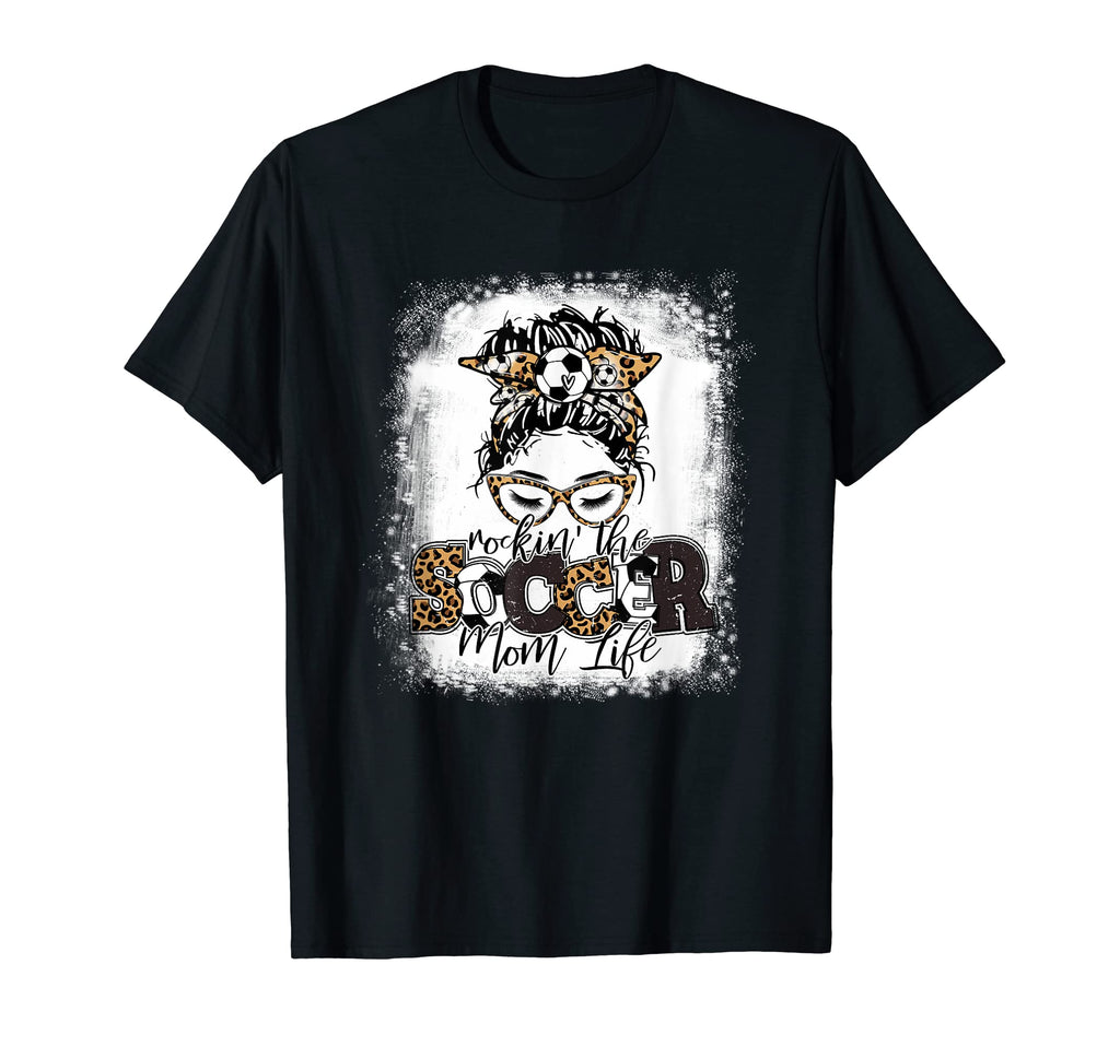 Bleached Rockin Soccer Mom Ball Player T-Shirt - Streetwear Style Unisex - T-Shirt, Sweatshirt, Hoodie