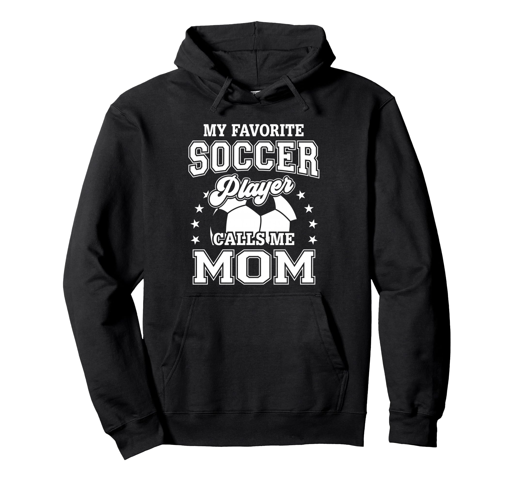 My Favorite Soccer Player Calls Me Mom Hoodie - Custom Art Print Unisex - T-Shirt, Sweatshirt, Hoodie