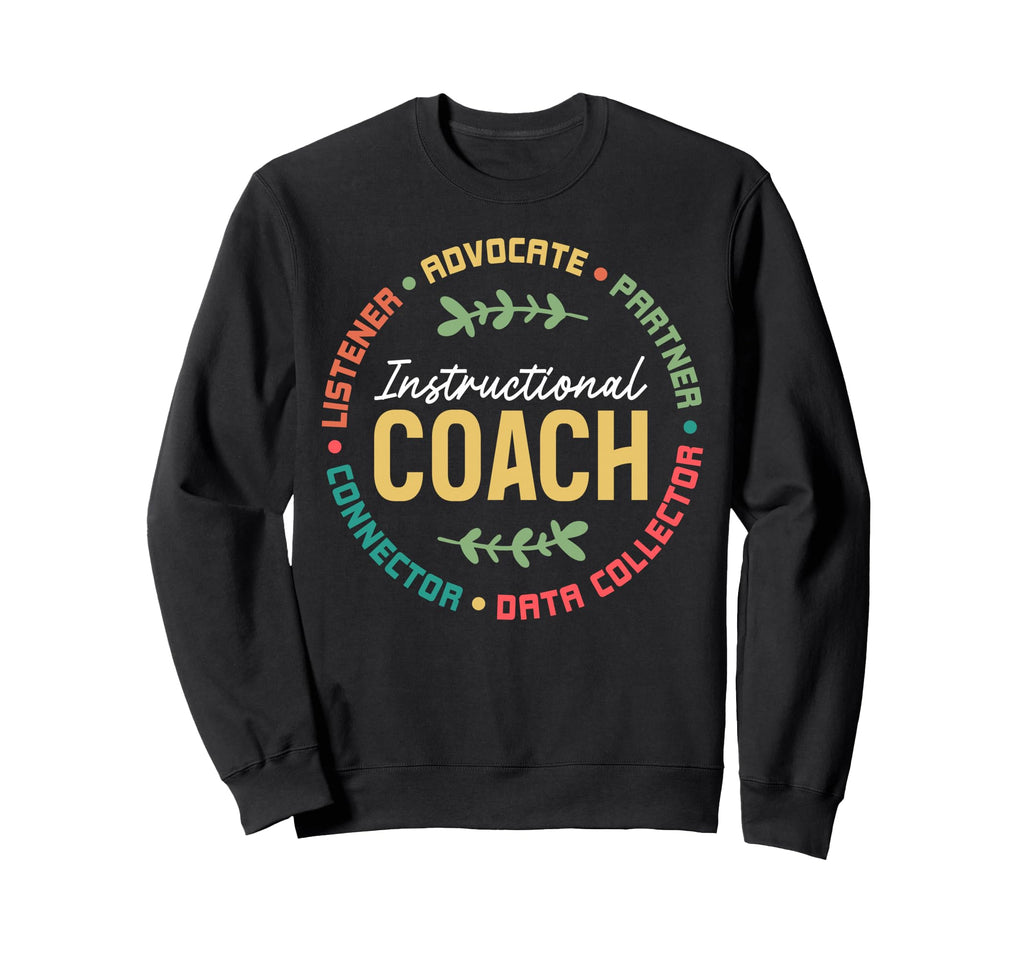 Proud Instructional Coach Appreciation Sweatshirt - Unique Graphic Unisex - T-Shirt, Sweatshirt, Hoodie