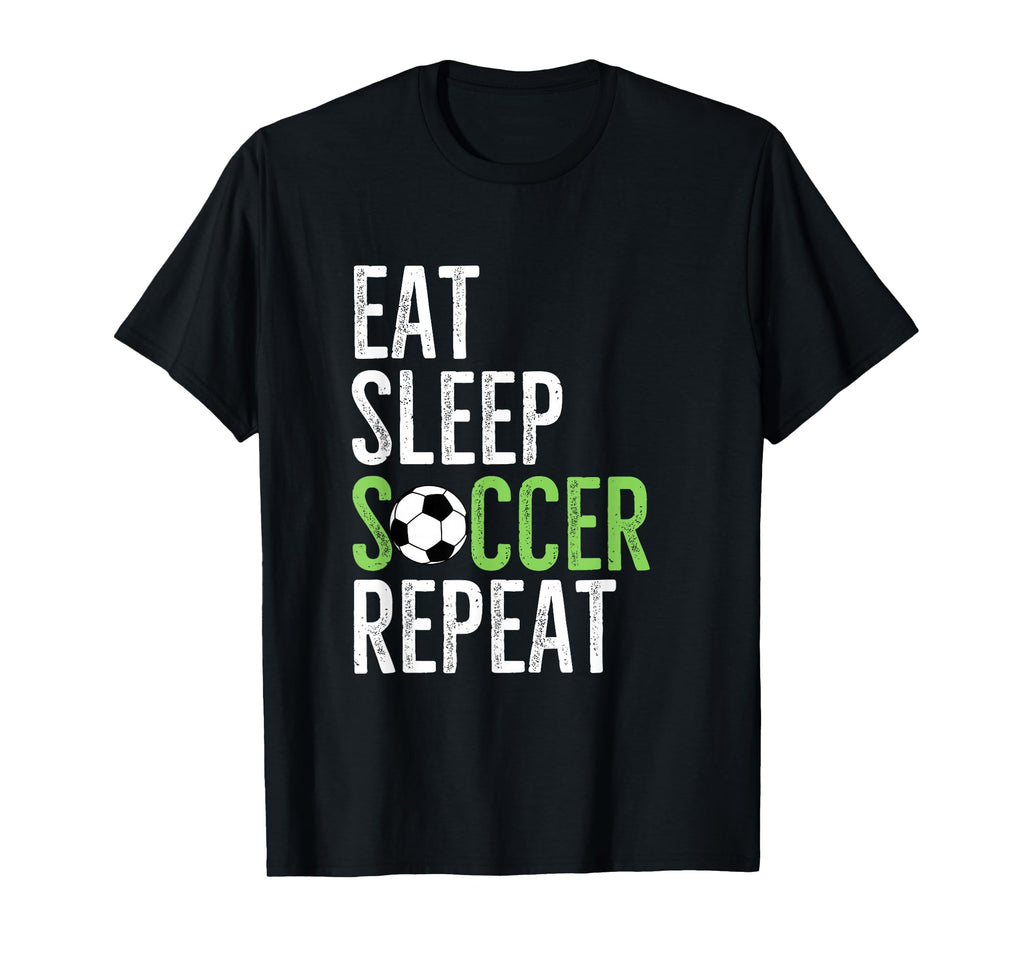 Eat Sleep Soccer Repeat Sport Player T-Shirt - Graphic Print Men Women - T-Shirt, Sweatshirt, Hoodie