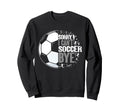 I Cant Soccer Bye Funny Sweatshirt - Aesthetic Graphic for Adults - T-Shirt, Sweatshirt, Hoodie