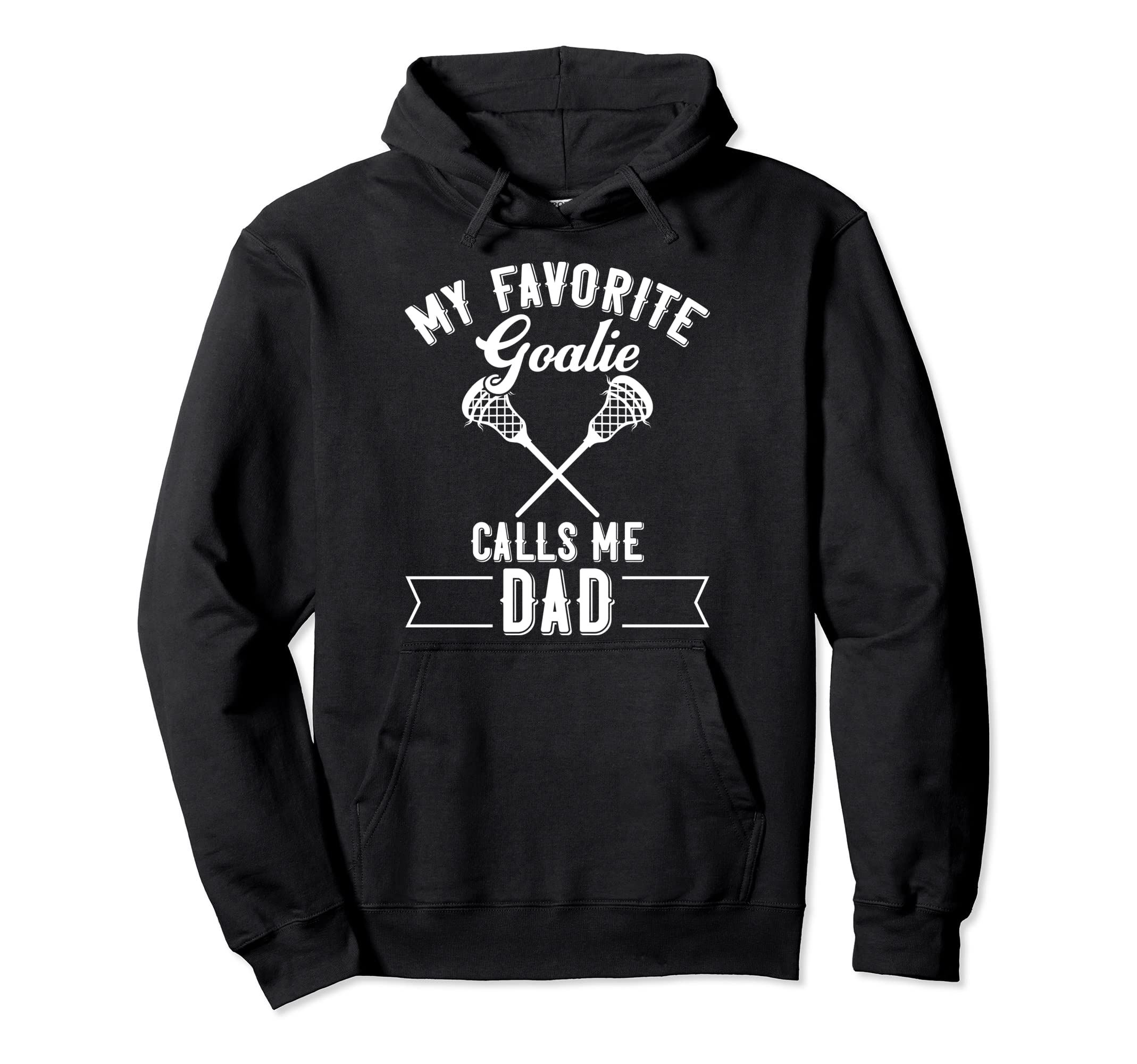 Lacrosse Goalkeeper Dad My Favorite Hoodie - Graphic Print for Adults - T-Shirt, Sweatshirt, Hoodie