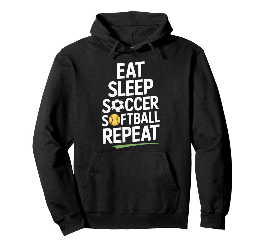Eat Sleep Soccer Softball Repeat Athletes Hoodie - Graphic Print Men Women - T-Shirt, Sweatshirt, Hoodie