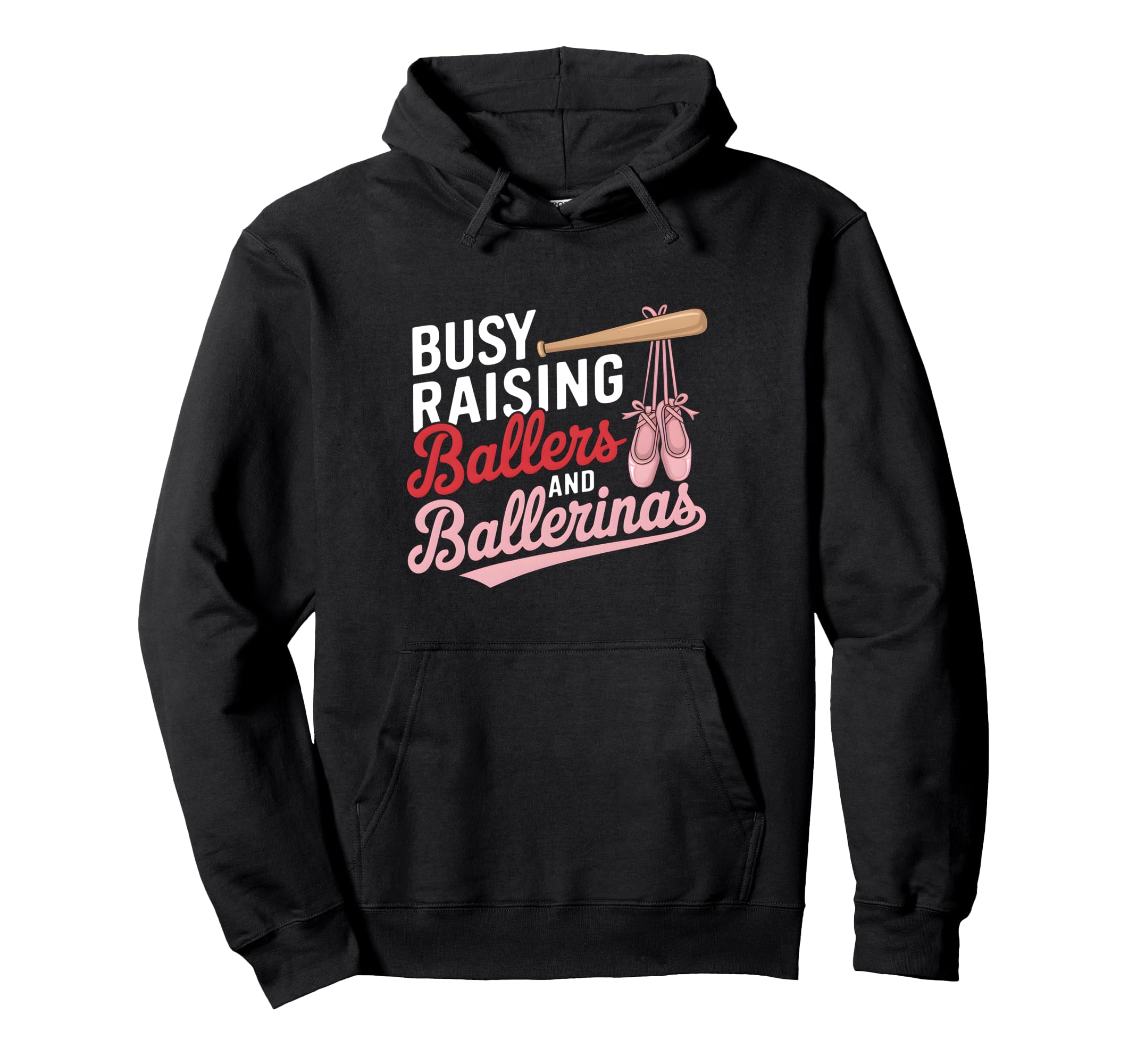 Busy Raising Ballers And Ballerinas Ballet Hoodie - Unique Graphic Unisex - T-Shirt, Sweatshirt, Hoodie