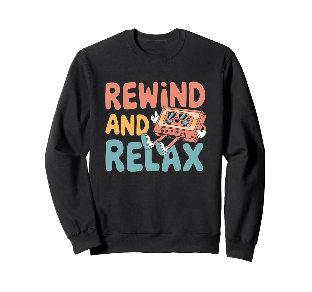 Rewind And Relax Cassette Tape Fan Sweatshirt - Aesthetic Graphic Unisex - T-Shirt, Sweatshirt, Hoodie