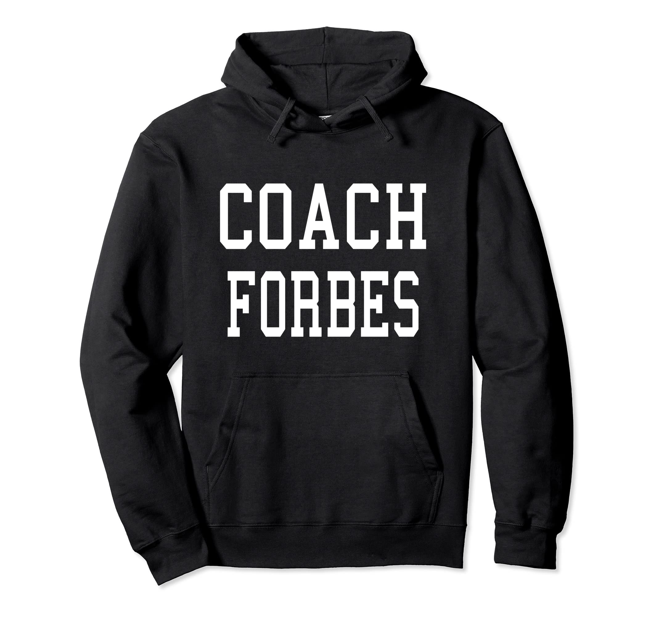 Coach Forbes Custom Football Soccer Hoodie - Novelty Apparel Unisex - T-Shirt, Sweatshirt, Hoodie
