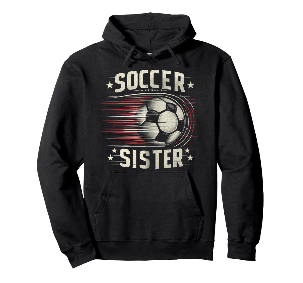 Soccer Sister Football Lover Gifts Hoodie - Minimalist Print for Adults - T-Shirt, Sweatshirt, Hoodie
