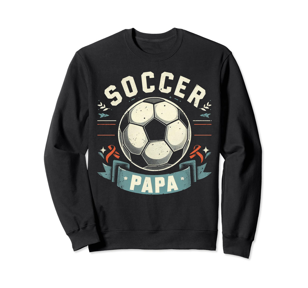 Soccer Papa Family Matching Sweatshirt - Casual Everyday Wear for Adults - T-Shirt, Sweatshirt, Hoodie