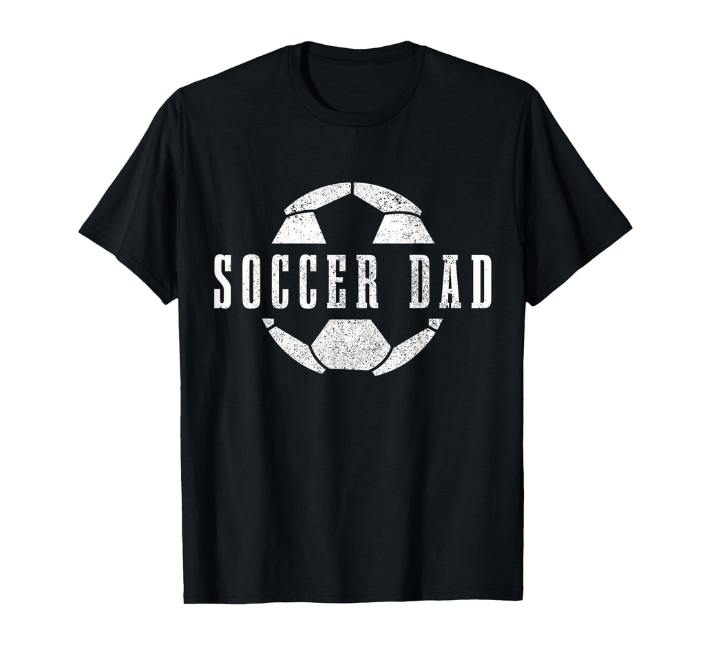 Soccer Dad Fathers Day Soccer Player T-Shirt - Casual Everyday Wear Unisex - T-Shirt, Sweatshirt, Hoodie
