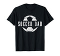 Soccer Dad Fathers Day Soccer Player T-Shirt - Casual Everyday Wear Unisex - T-Shirt, Sweatshirt, Hoodie