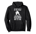 To Be Ice Hockey Goalie Ice Hockey Hoodie - Casual Everyday Wear Men Women - T-Shirt, Sweatshirt, Hoodie