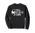 Funny Soccer Fan I Yell Sweatshirt - Casual Everyday Wear for Adults - T-Shirt, Sweatshirt, Hoodie