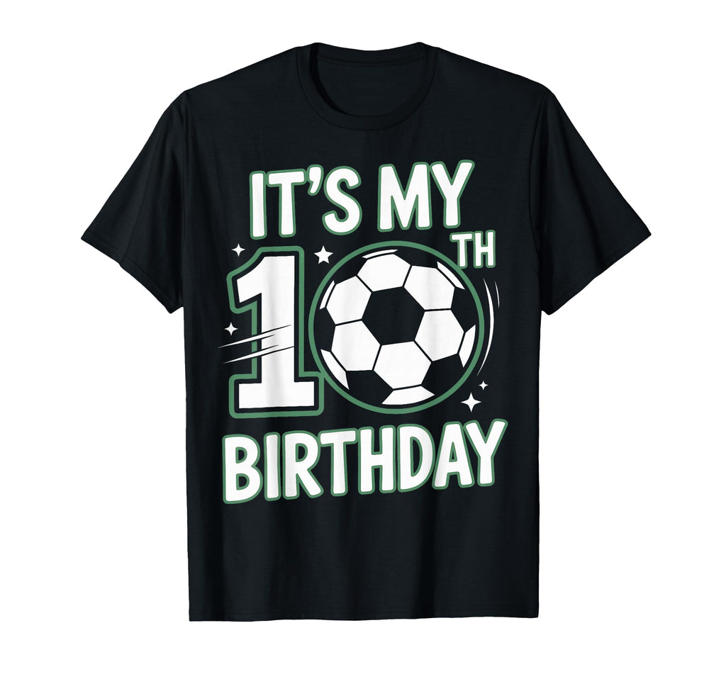 Born To Play Soccer Its My 10Th Birthday T-Shirt - Trendy Graphic Men Women - T-Shirt, Sweatshirt, Hoodie