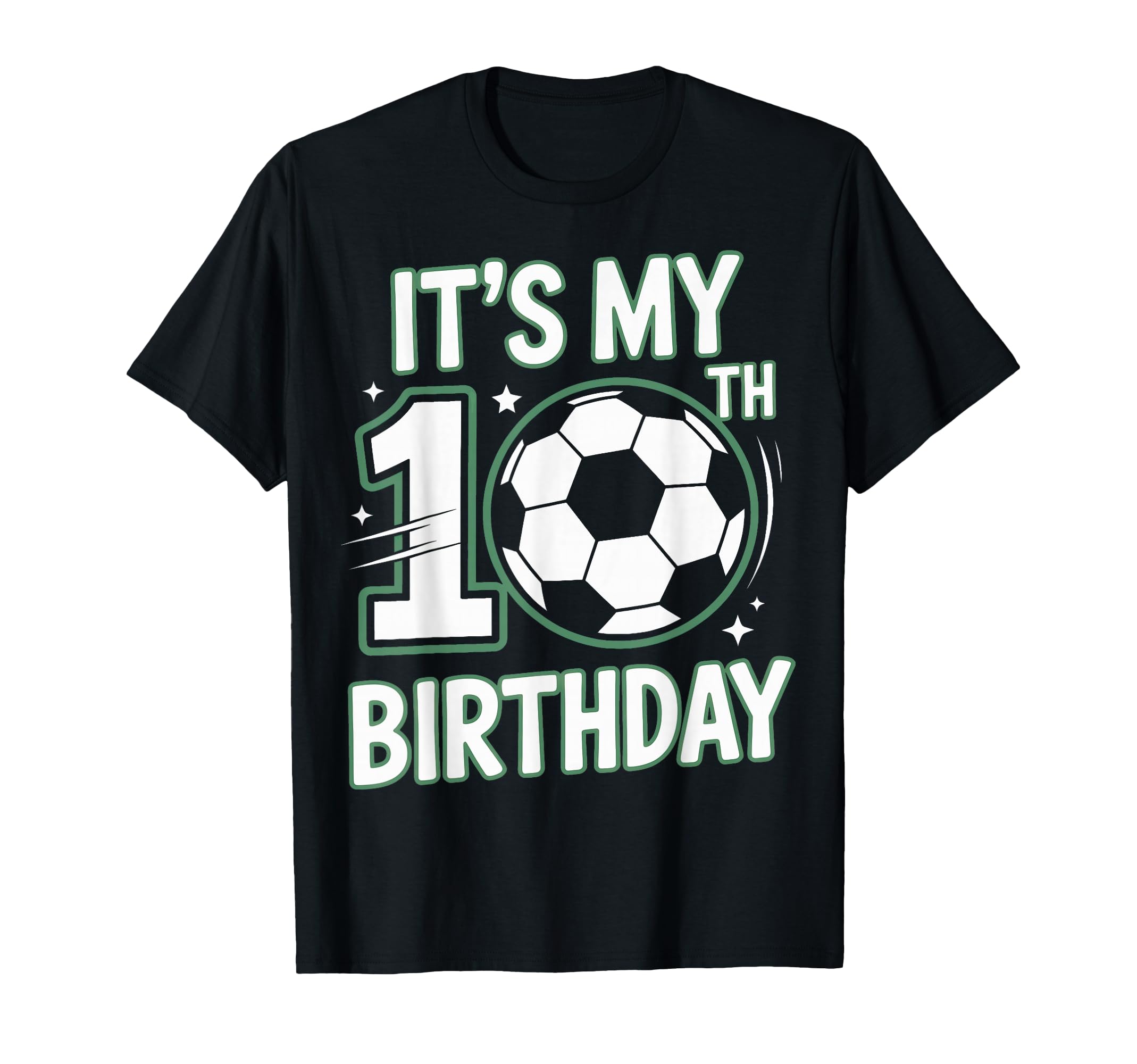 Born To Play Soccer Its My 10Th Birthday T-Shirt - Trendy Graphic Men Women - T-Shirt, Sweatshirt, Hoodie