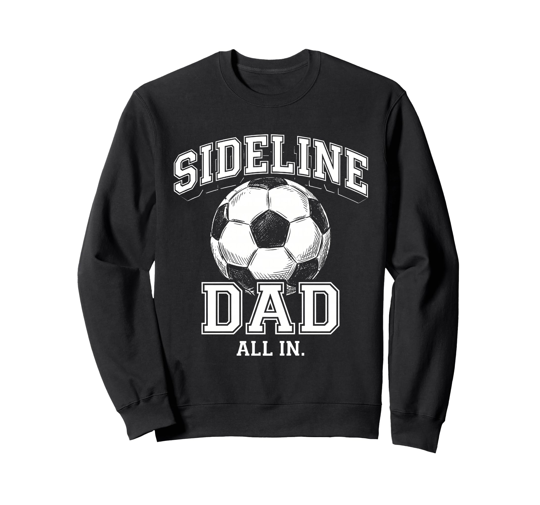 Sideline Dad Family Matching Soccer Dad Sweatshirt - Unique Graphic Unisex - T-Shirt, Sweatshirt, Hoodie