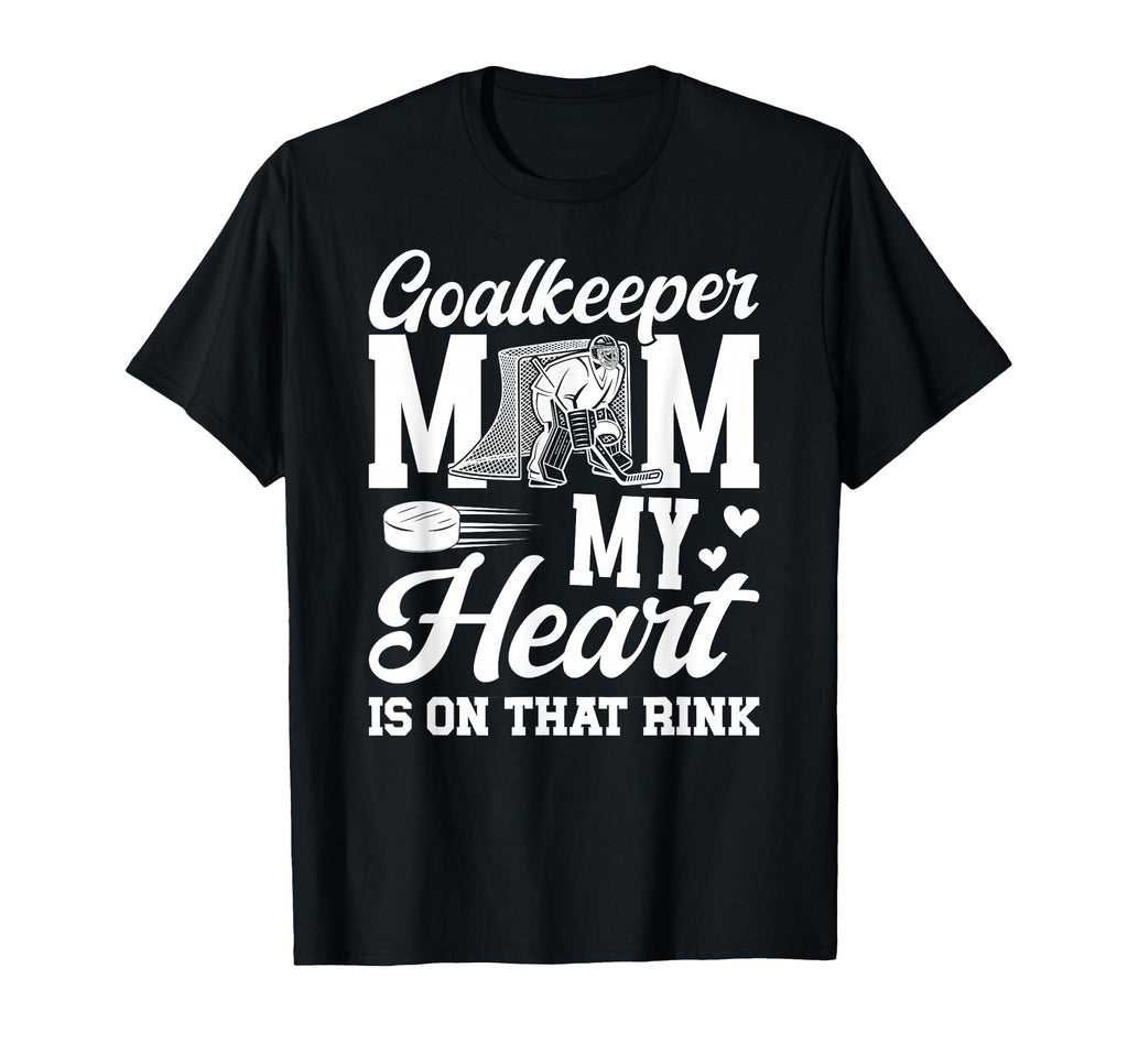 Proud Hockey Goalkeeper Mom Hockey Keeper T-Shirt - Graphic Print Unisex - T-Shirt, Sweatshirt, Hoodie