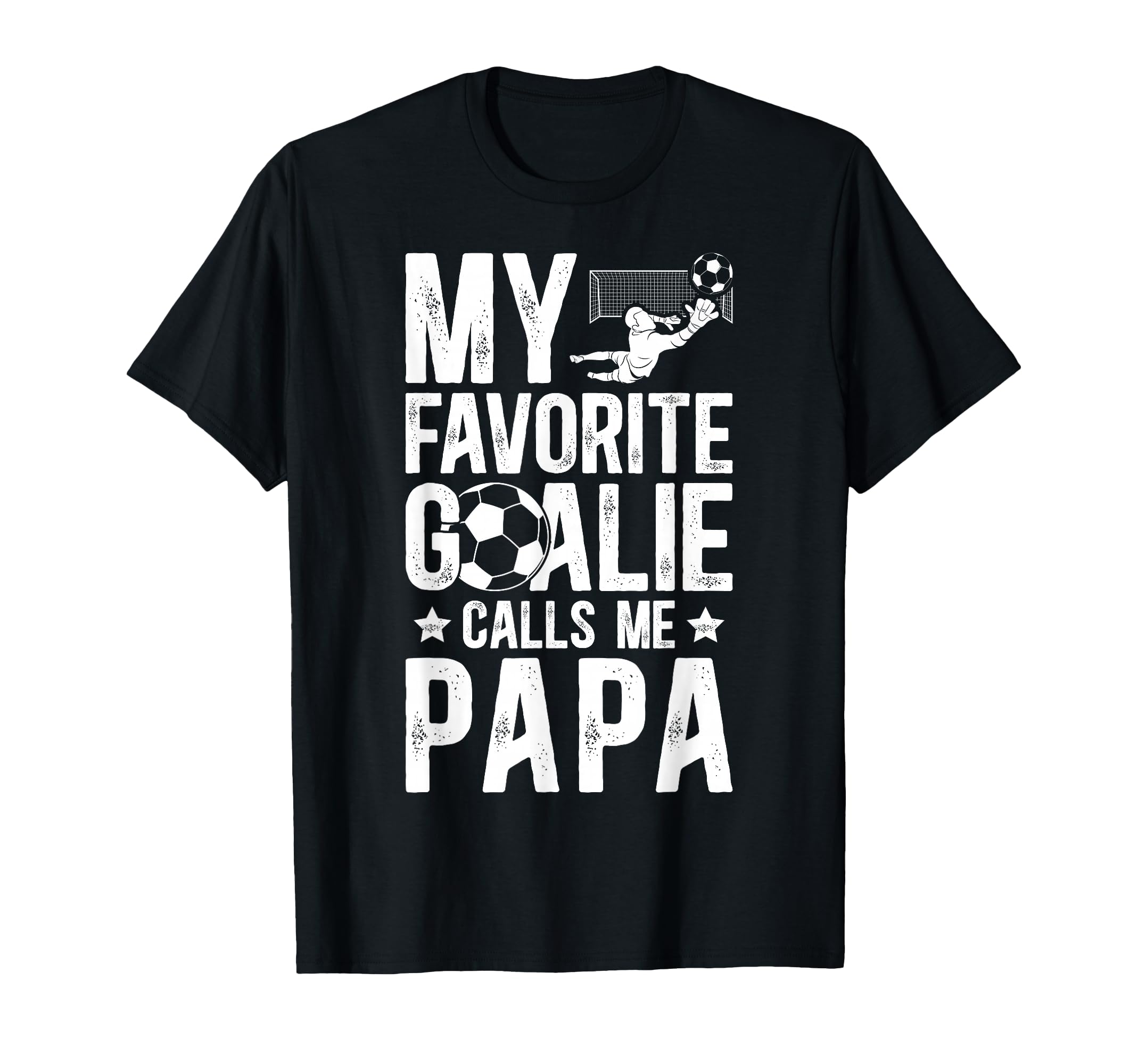 My Favorite Soccer Goalie Papa Soccer T-Shirt - Custom Art Print Men Women - T-Shirt, Sweatshirt, Hoodie