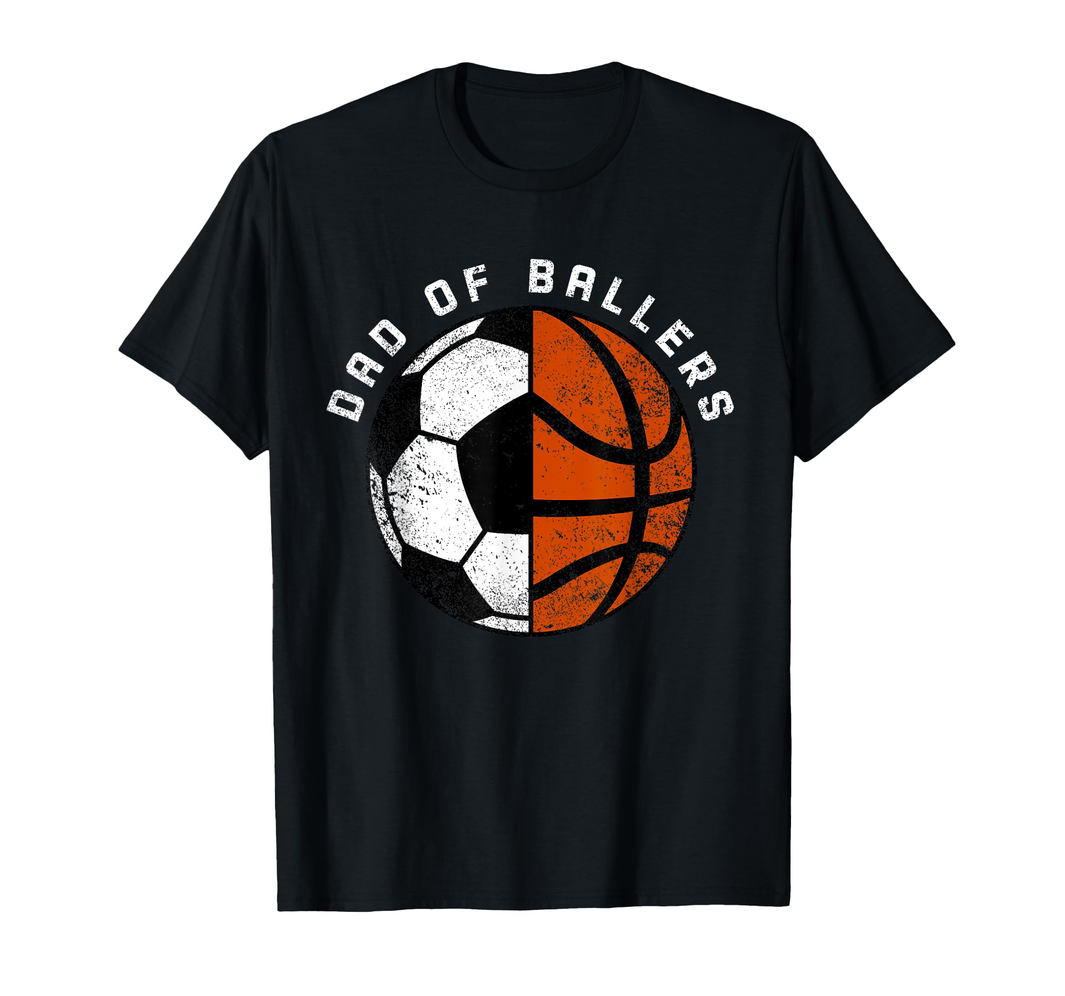 Dad Ballers Funny Soccer Basketball Dad T-Shirt - Novelty Apparel Unisex - T-Shirt, Sweatshirt, Hoodie