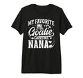 My Favorite Ice Hockey Goalie Nana T-Shirt - Casual Everyday Wear Unisex - T-Shirt, Sweatshirt, Hoodie