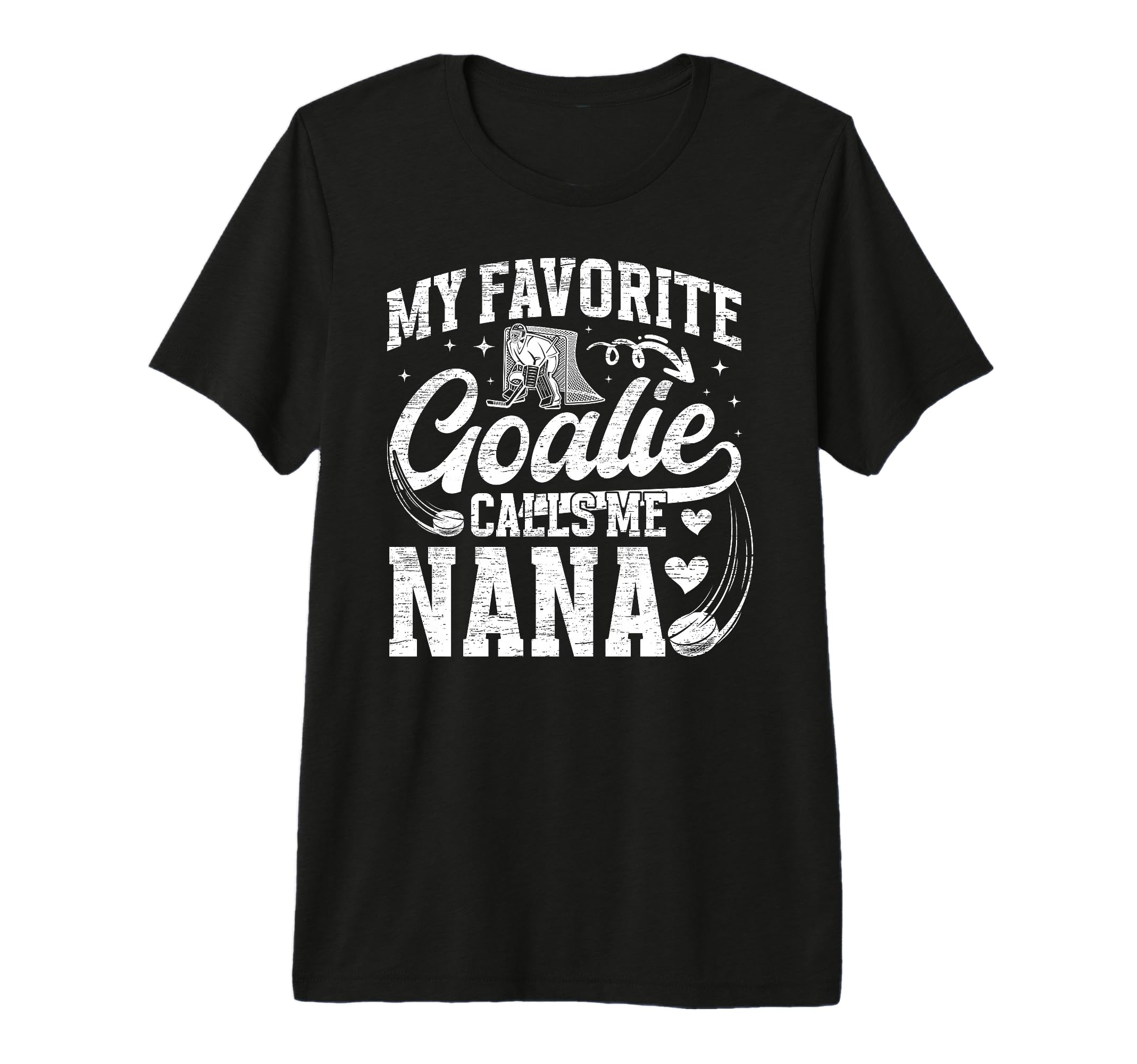 My Favorite Ice Hockey Goalie Nana T-Shirt - Casual Everyday Wear Unisex - T-Shirt, Sweatshirt, Hoodie