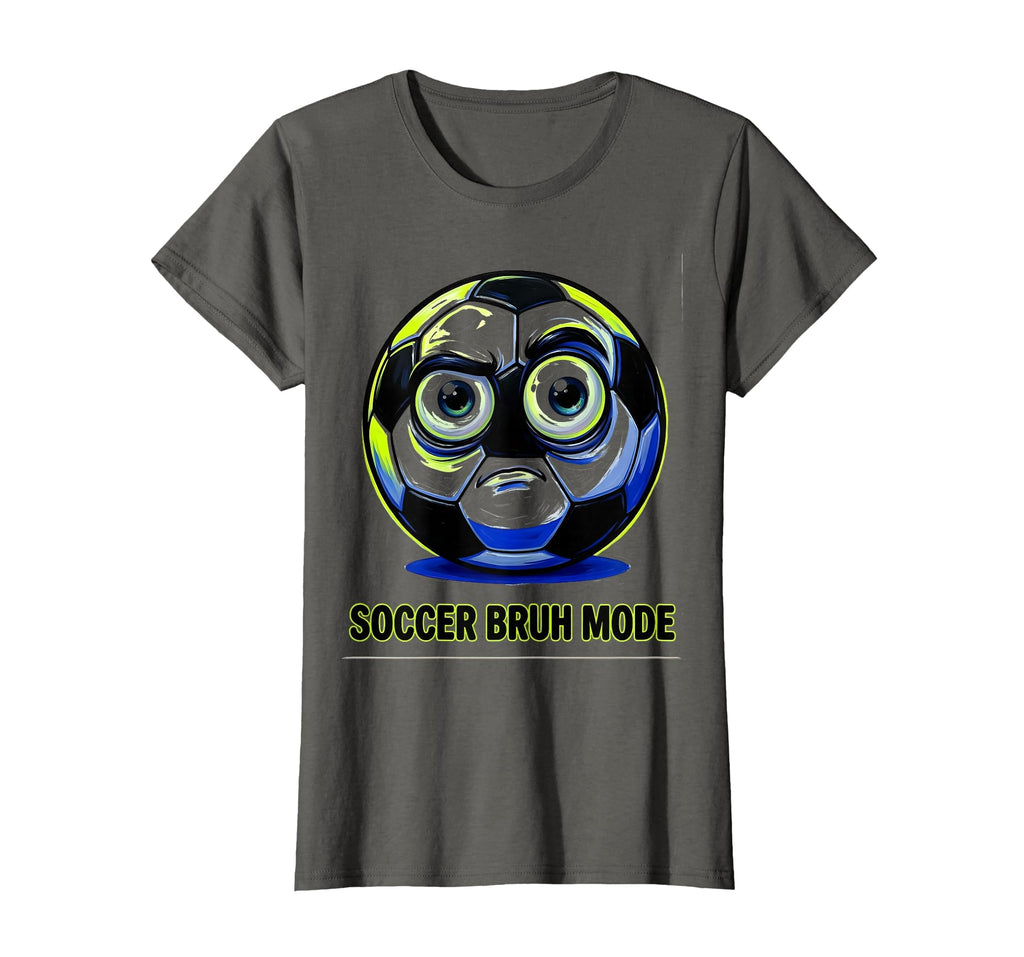 Soccer Bruh Mode Funny Soccer Ball T-Shirt - Graphic Print Unisex - T-Shirt, Sweatshirt, Hoodie