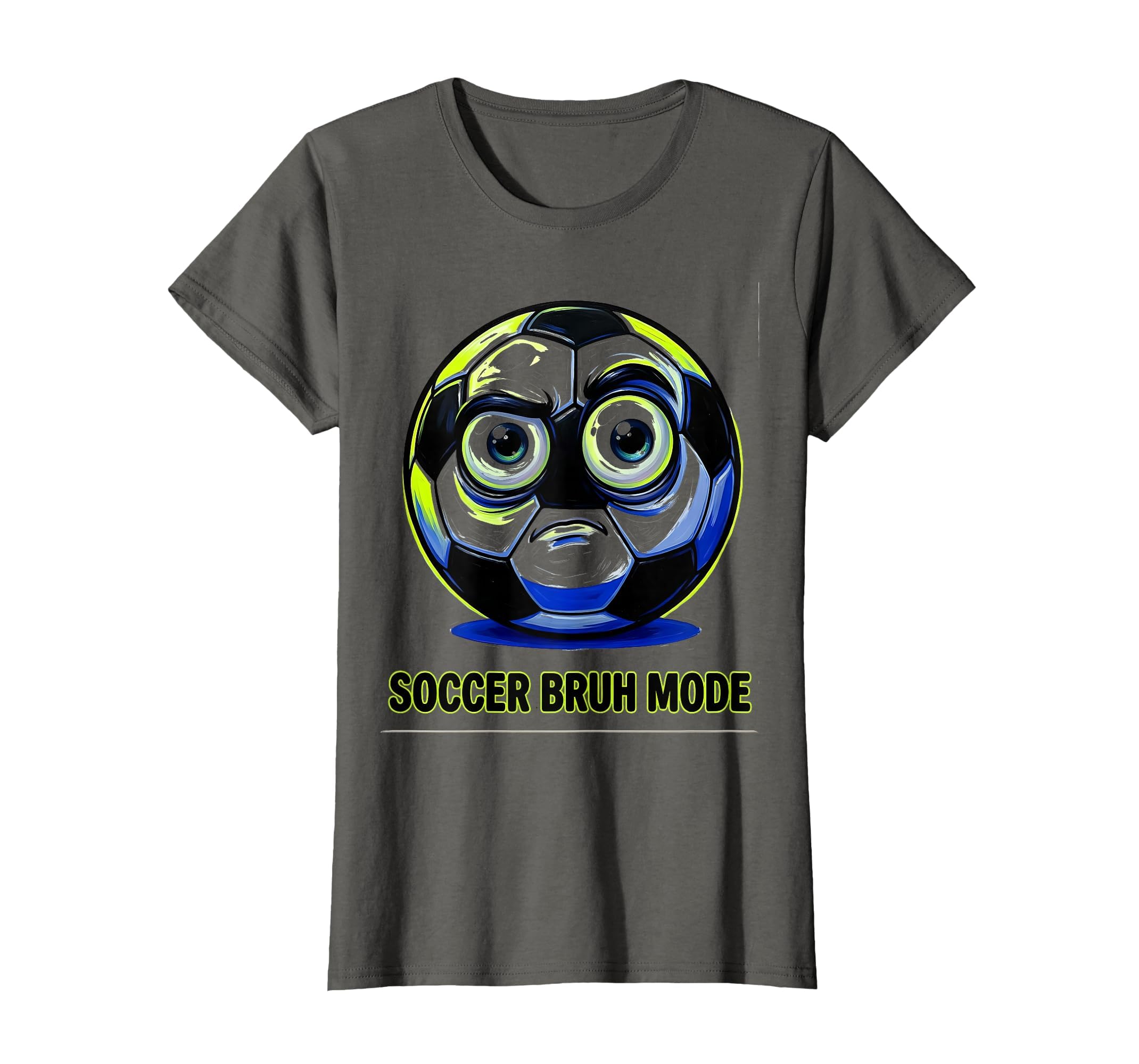 Soccer Bruh Mode Funny Soccer Ball T-Shirt - Graphic Print Unisex - T-Shirt, Sweatshirt, Hoodie