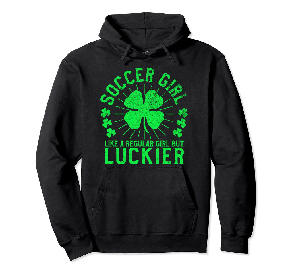 Soccer Funny St Patricks Day Female Hoodie - Trendy Graphic Men Women - T-Shirt, Sweatshirt, Hoodie
