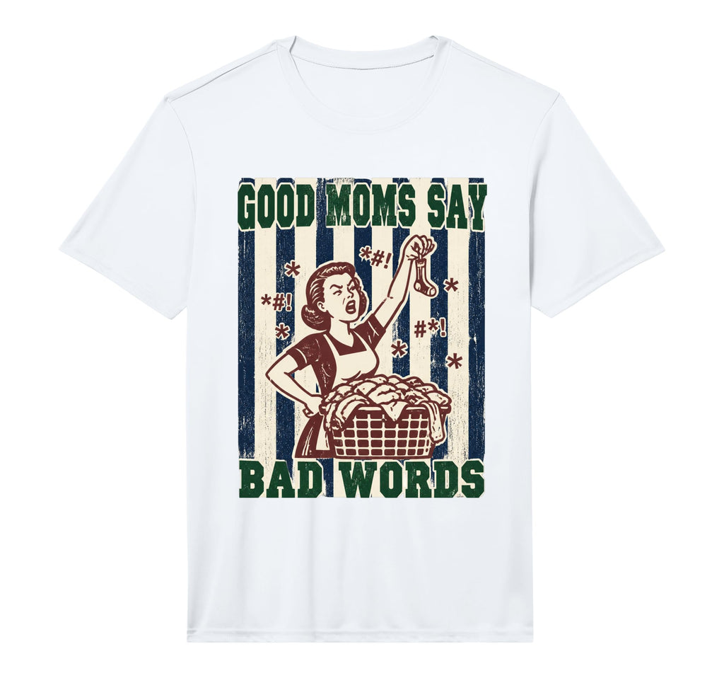Mens Good Moms Say Bad Words Soccer T-Shirt - Fun Novelty Design Unisex - T-Shirt, Sweatshirt, Hoodie