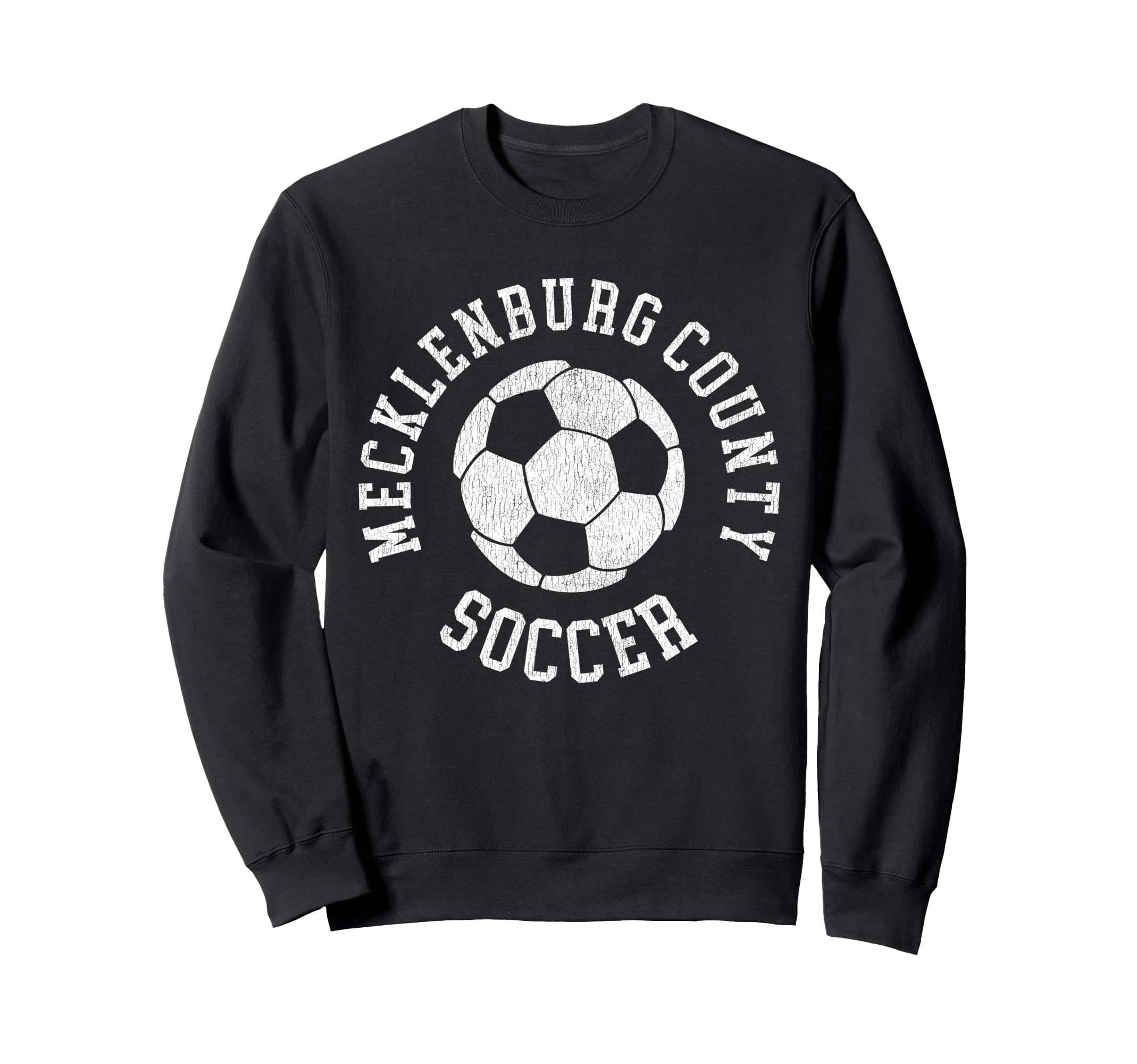 Mecklenburg County Soccer Distressed 90S Sweatshirt - Unique Graphic Unisex - T-Shirt, Sweatshirt, Hoodie